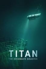 Titan - The OceanGate Submersible Disaster
